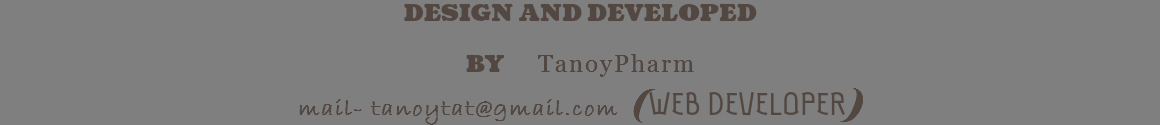 design and developed by TanoyPharm
mail- tanoytat@gmail.com (web developer) 